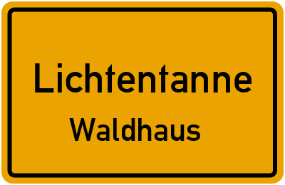 Ortsschild Lichtentanne Waldhaus