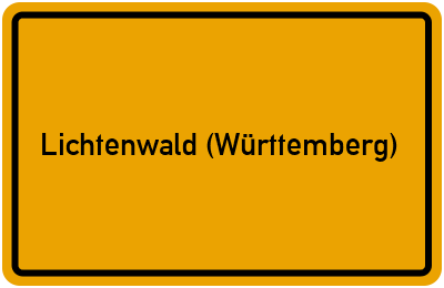 Ortsschild von Gemeinde Lichtenwald (Württemberg) in Baden-Württemberg