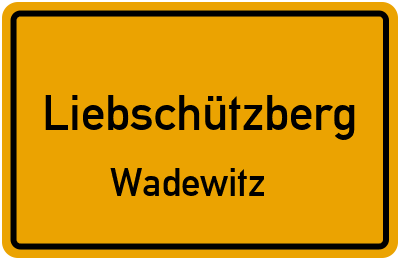 Straßenverzeichnis Liebschützberg Wadewitz