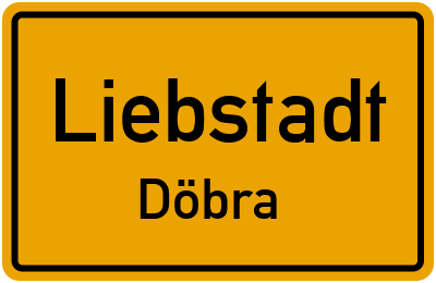 Ortsschild Liebstadt Döbra