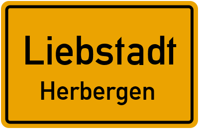 Ortsschild Liebstadt Herbergen