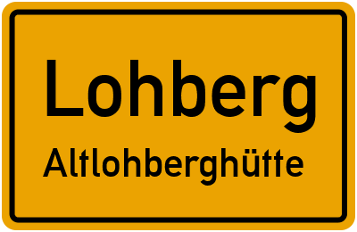 Ortsschild Lohberg Altlohberghütte