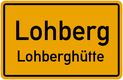 Ortsschild Lohberg Lohberghütte