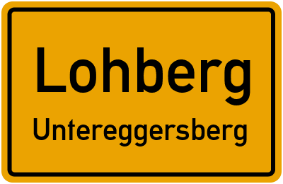 Ortsschild Lohberg Untereggersberg