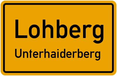 Ortsschild Lohberg Unterhaiderberg
