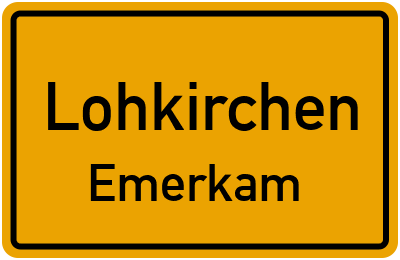 Straßenverzeichnis Lohkirchen Emerkam