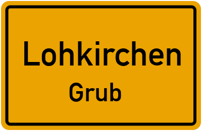 Straßenverzeichnis Lohkirchen Grub