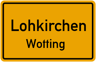 Straßenverzeichnis Lohkirchen Wotting