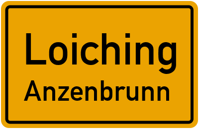 Straßenverzeichnis Loiching Anzenbrunn