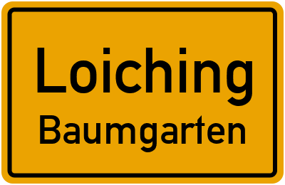 Ortsschild Loiching Baumgarten