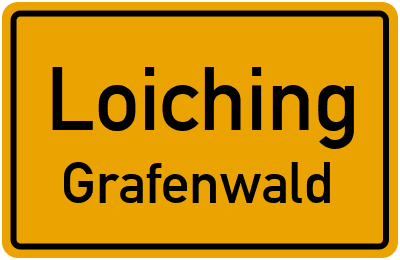 Ortsschild Loiching Grafenwald