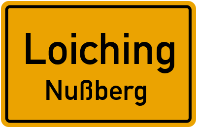 Ortsschild Loiching Nußberg