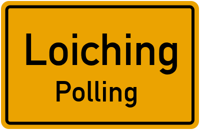 Ortsschild Loiching Polling
