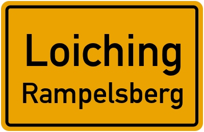 Ortsschild Loiching Rampelsberg
