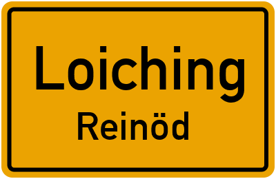 Ortsschild Loiching Reinöd