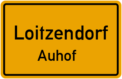 Ortsschild Loitzendorf Auhof