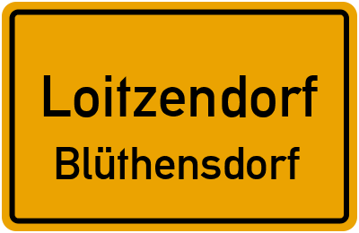 Ortsschild Loitzendorf Blüthensdorf