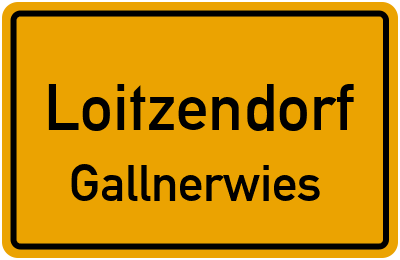 Ortsschild Loitzendorf Gallnerwies