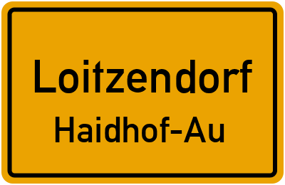 Ortsschild Loitzendorf Haidhof-Au