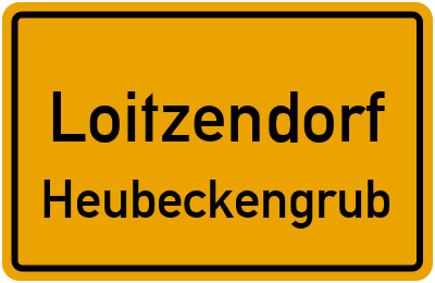 Ortsschild Loitzendorf Heubeckengrub