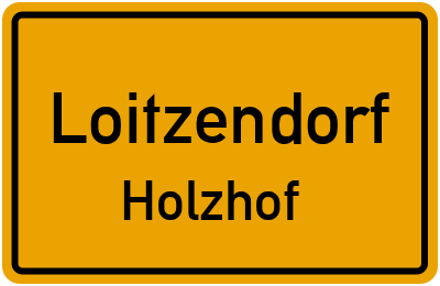 Ortsschild Loitzendorf Holzhof
