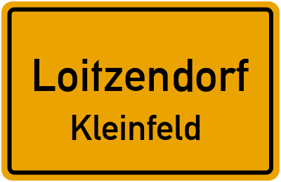 Ortsschild Loitzendorf Kleinfeld