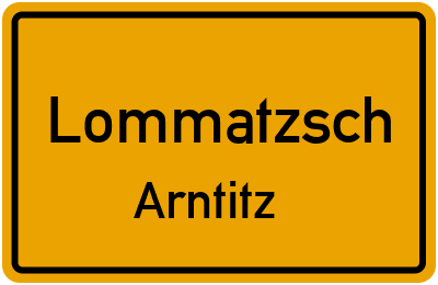 Ortsschild Lommatzsch Arntitz