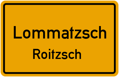 Ortsschild Lommatzsch Roitzsch