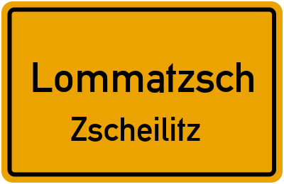 Ortsschild Lommatzsch Zscheilitz