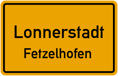 Ortsschild Lonnerstadt Fetzelhofen