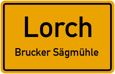 Ortsschild Lorch Brucker Sägmühle