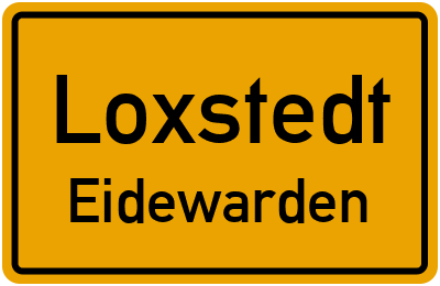 Ortsschild Loxstedt Eidewarden
