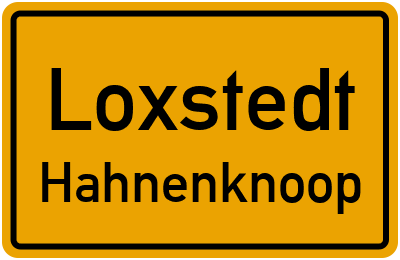 Ortsschild Loxstedt Hahnenknoop
