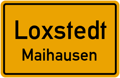 Ortsschild Loxstedt Maihausen