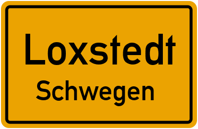 Ortsschild Loxstedt Schwegen