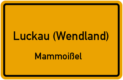 Ortsschild Luckau (Wendland) Mammoißel