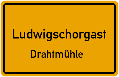 Ortsschild Ludwigschorgast Drahtmühle