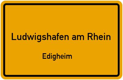 Ortsschild Ludwigshafen am Rhein Edigheim