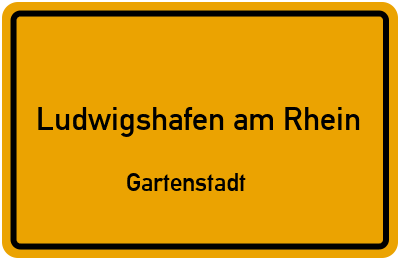 Ortsschild Ludwigshafen am Rhein Gartenstadt