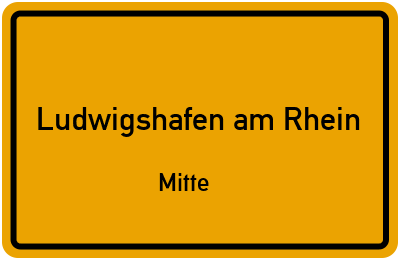 Ortsschild Ludwigshafen am Rhein Mitte