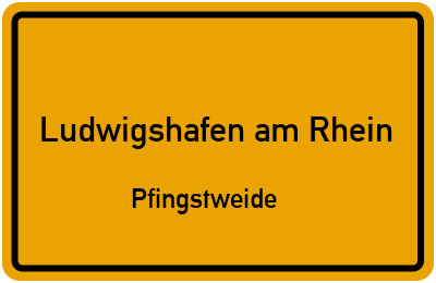 Ortsschild Ludwigshafen am Rhein Pfingstweide