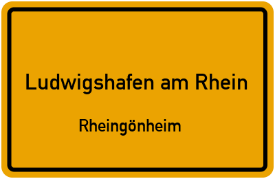 Ortsschild Ludwigshafen am Rhein Rheingönheim