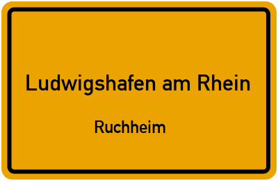 Ortsschild Ludwigshafen am Rhein Ruchheim