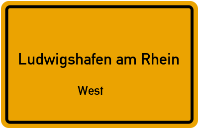Ortsschild Ludwigshafen am Rhein West