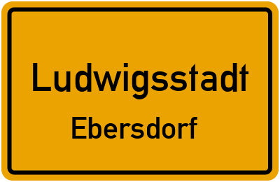 Ortsschild Ludwigsstadt Ebersdorf