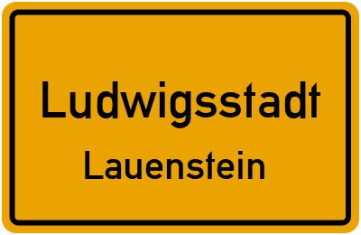 Ortsschild Ludwigsstadt Lauenstein