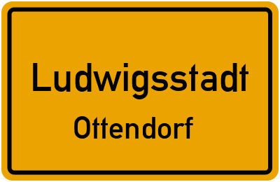 Ortsschild Ludwigsstadt Ottendorf