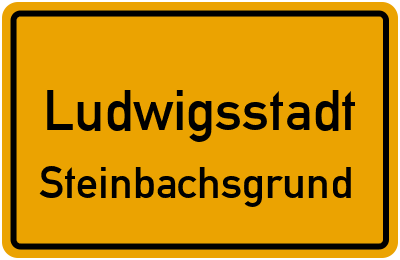 Ortsschild Ludwigsstadt Steinbachsgrund