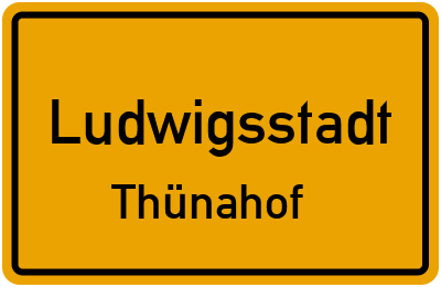Straßenverzeichnis Ludwigsstadt Thünahof