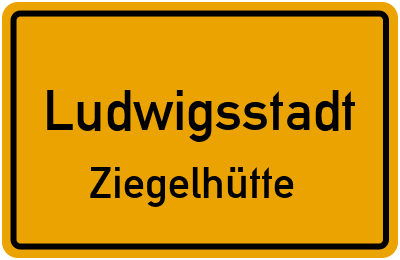 Ortsschild Ludwigsstadt Ziegelhütte